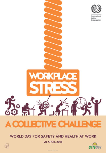 Workplace stress causes and prevention: World Safety Day 2016